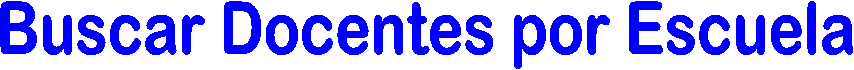 Buscar Docentes por Escuela